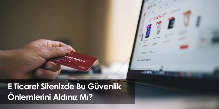 E-Ticaret Siteleri İçin Temel Güvenlik Önlemleri